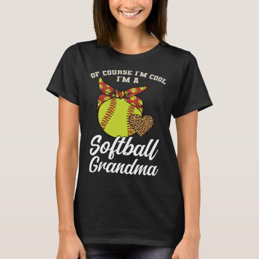 of course I m cool I m a softball grandma sport T-Shirt (Vorderseite)