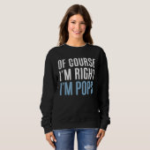 Of Course I m Right I m Pops  Stubborn Grandpa Sweatshirt (Vorne ganz)