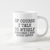 Of Course I Talk to Myself Funny Coffee Mug Jumbo-Tasse (Rechts)