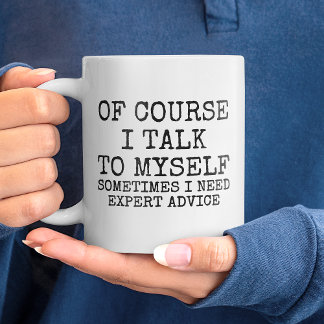 Of Course I Talk to Myself Funny Coffee Mug Jumbo-Tasse
