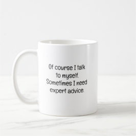 Of Course I Talk to Myself Kaffeetasse