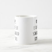 Of Course I Talk to Myself Sometimes I Need Expert Kaffeetasse (Mittel)
