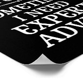 Of Course I Talk to Myself Sometimes I Need Expert Poster (Ecke)
