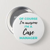 Of Course I'm Awesome I'm A Case Manager 2 Button (Vorne & Hinten)