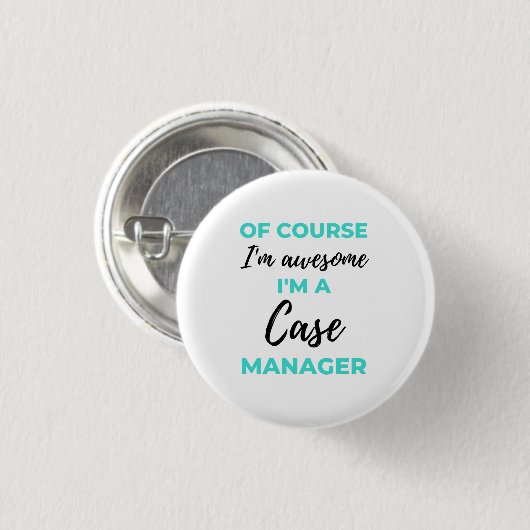 Of Course I'm Awesome I'm A Case Manager 2 Button (Vorne & Hinten)