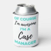 Of Course I'm Awesome I'm A Case Manager 2 Dosenkühler (Kanne Vorderseite)