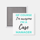 Of Course I'm Awesome I'm A Case Manager 2 Magnet (Vorderseite/Rückseite)