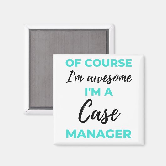 Of Course I'm Awesome I'm A Case Manager 2 Magnet (Vorderseite/Rückseite)