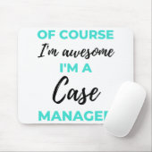 Of Course I'm Awesome I'm A Case Manager 2 Mousepad (Mit Mouse)