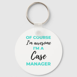 Of Course I'm Awesome I'm A Case Manager 2 Schlüsselanhänger