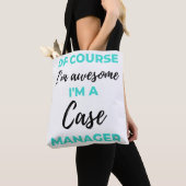 Of Course I'm Awesome I'm A Case Manager 2 Tasche (Von Nahem)