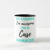 Of Course I'm Awesome I'm A Case Manager 2 Tasse (Zentrum)