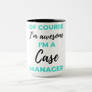 Of Course I'm Awesome I'm A Case Manager 2 Tasse