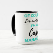 Of Course I'm Awesome I'm A Case Manager 2 Tasse (Vorderseite Links)