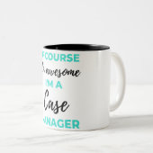 Of Course I'm Awesome I'm A Case Manager 2 Zweifarbige Tasse (VorderseiteRechts)