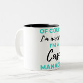 Of Course I'm Awesome I'm A Case Manager 2 Zweifarbige Tasse (Vorderseite Links)