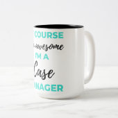 Of Course I'm Awesome I'm A Case Manager 2 Zweifarbige Tasse (VorderseiteRechts)