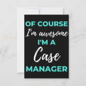 Of Course I'm Awesome I'm A Case Manager Dankeskarte (Vorderseite)
