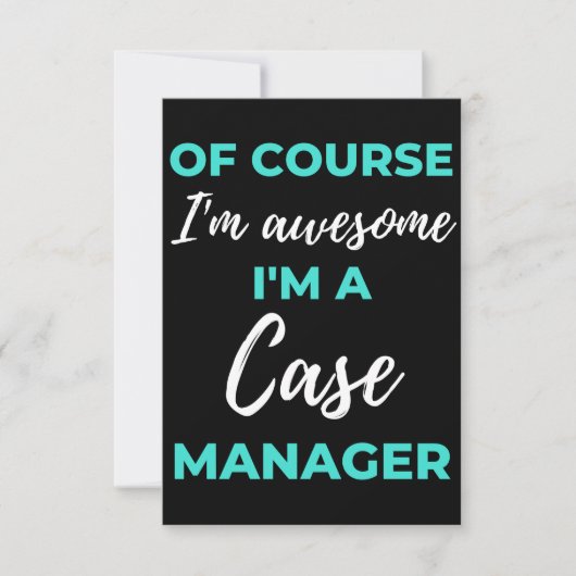 Of Course I'm Awesome I'm A Case Manager Dankeskarte (Vorderseite)