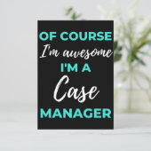 Of Course I'm Awesome I'm A Case Manager Dankeskarte (Stehend Vorderseite)