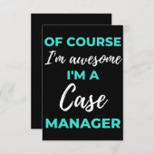 Of Course I'm Awesome I'm A Case Manager Dankeskarte (Vorne/Hinten)