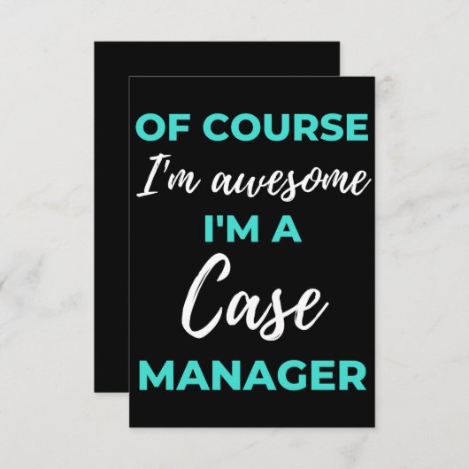 Of Course I'm Awesome I'm A Case Manager Dankeskarte (Vorne/Hinten)