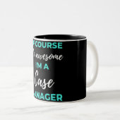 Of Course I'm Awesome I'm A Case Manager Zweifarbige Tasse (VorderseiteRechts)