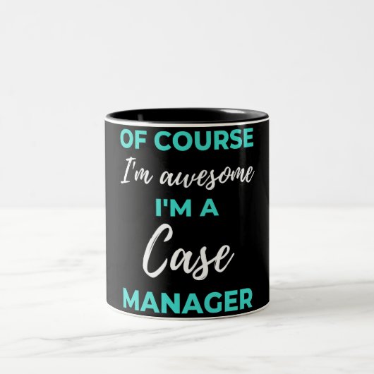 Of Course I'm Awesome I'm A Case Manager Zweifarbige Tasse (Mittel)