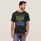Of Course im awesome im a Science Teacher T-Shirt (Vorne ganz)