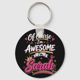 Of Course I'm Awesome I'm Sarah Schlüsselanhänger