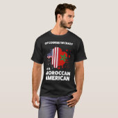 of course I'm crazy I'm a moroccan american Morocc T-Shirt (Vorne ganz)