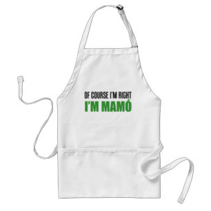 Of Course I'm Right I'm Mamo Schürze