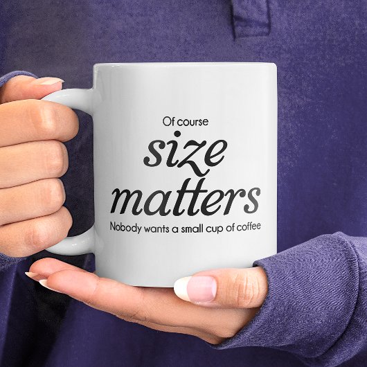 Of Course size matters Coffee Mug Jumbo-Tasse