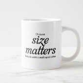 Of Course size matters Coffee Mug Jumbo-Tasse (Rechts)