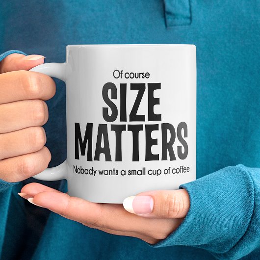 Of Course SIZE MATTERS Jumbo Coffee Mug Jumbo-Tasse