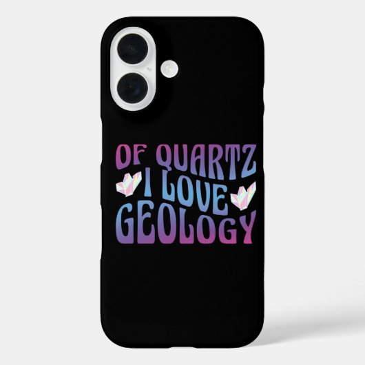 Of Quartz I Love Geology, Rock Collector Geologist Case-Mate iPhone Hülle (Rückseite)