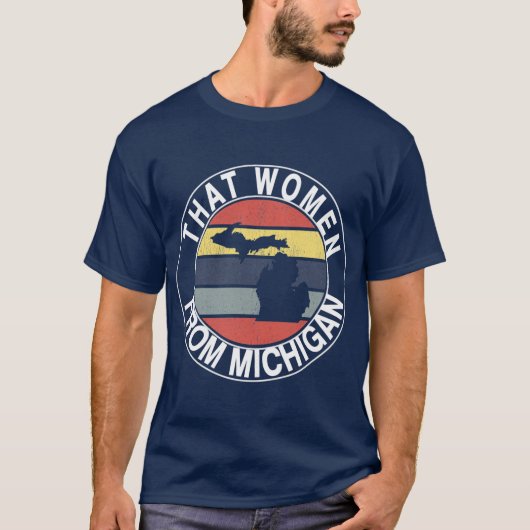 of That women from Michigan T-Shirt (Vorderseite)