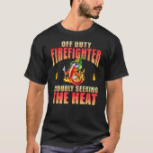 Off-Duty Firefighter-Chili mit Stolz nach Wärme su T-Shirt (Vorderseite)