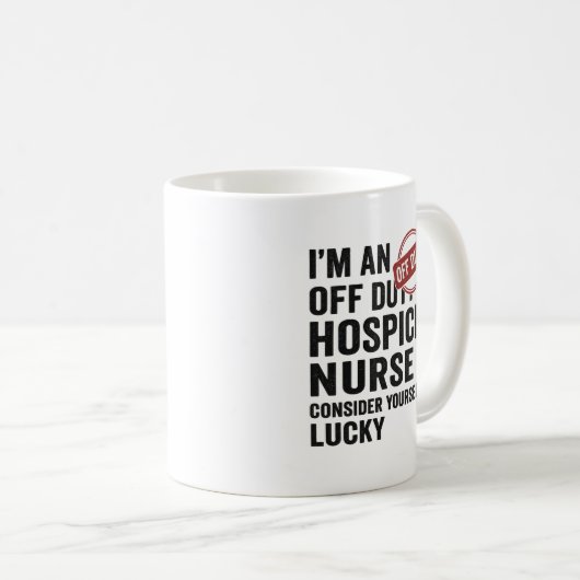 Off Duty Hospice Nurse Funny Gift Kaffeetasse (VorderseiteRechts)