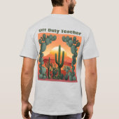 Off Duty Lehrer T - Shirt Wüste Sunrise Cacti (Rückseite)