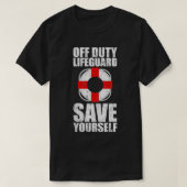 Off Duty Lifeguard Rette sich selbst 7 T-Shirt (Design vorne)