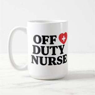 Off Duty Nurse Coffee Tasse