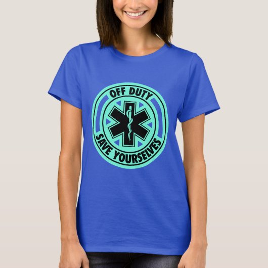 Off Duty Rette dir Funny EMT T-Shirt (Vorderseite)