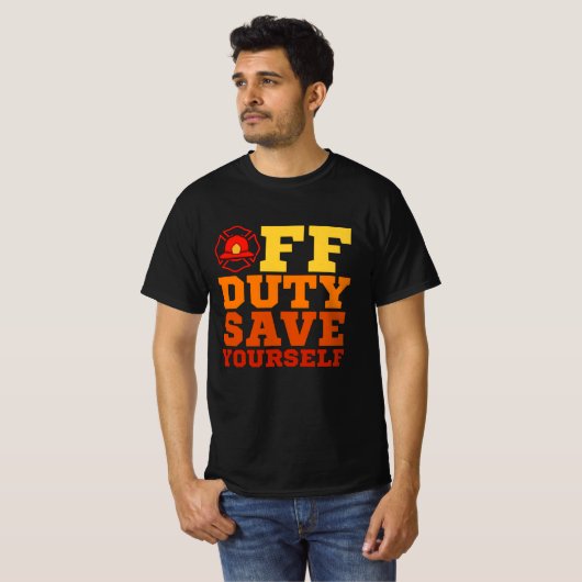 OFF Duty Rette sich selbst Feuerwehrleute müde T-Shirt (Vorne ganz)