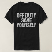 Off Duty Rettete Sie selbst Shirt Funny Police Fir (Design vorne)