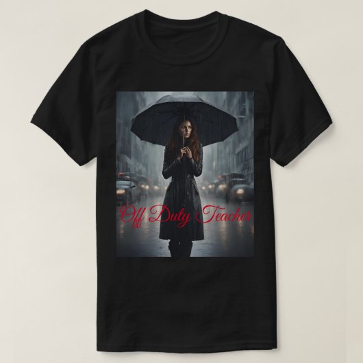 Off Duty Teacher Rain Regenschirm T-Shirt (Design vorne)