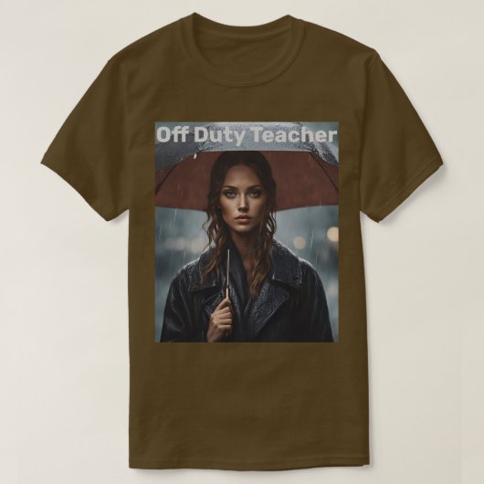 Off Duty Teacher Rain Umbrella T - Shirt (Design vorne)
