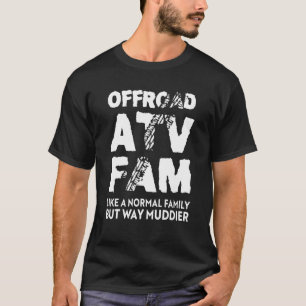 Off Road ATV Fam Quad 4 Wheel Family T-Shirt