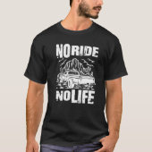 Off Road Geländewagen  No Ride No Life Geländewage T-Shirt (Vorderseite)