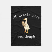 Off To Bake More Sourdough, Funny Sourdough Bread Fleecedecke (Vorderseite)
